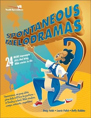 Seller image for Spontaneous Melodramas 2 : 24 More Impromptu Skits That Bring Bible Stories to Life for sale by GreatBookPrices
