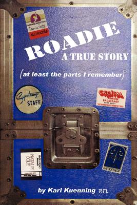 Immagine del venditore per Roadie: A True Story (at Least the Parts I Remember) (Paperback or Softback) venduto da BargainBookStores