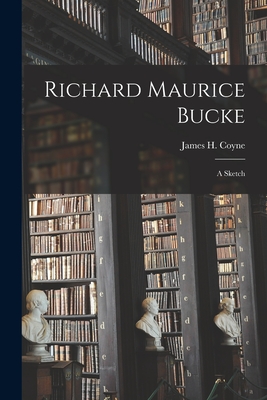 Seller image for Richard Maurice Bucke: a Sketch (Paperback or Softback) for sale by BargainBookStores