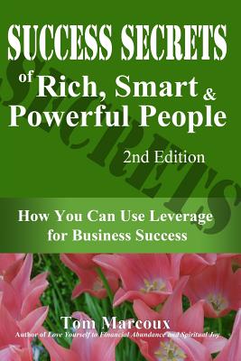 Imagen del vendedor de Success Secrets of Rich, Smart and Powerful People: How You Can Use Leverage for Business Success (Paperback or Softback) a la venta por BargainBookStores