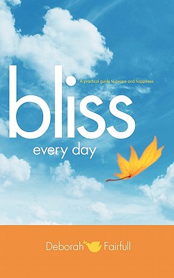 Imagen del vendedor de Bliss Every Day: Transform Your Life to One of Peace and Happiness (Paperback or Softback) a la venta por BargainBookStores