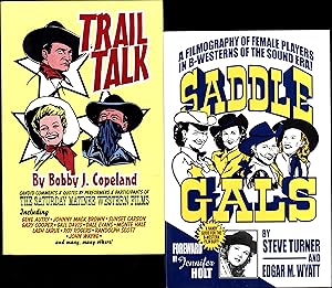 Seller image for Trail Talk / Candid Comments & Quotes by Performers & Participants of The Saturday Matinee Western Films, AND A SECOND EMPIRE PUBLISHING BOOK IN THE SAME FORMAT, Saddle Gals / A Filmography of Female Players in B-Westerns of the Sound Era! / A Handy Guide for the B-Western Buff! for sale by Cat's Curiosities