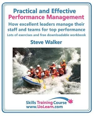 Imagen del vendedor de Practical and Effective Performance Management. How Excellent Leaders Manage and Improve Their Staff, Employees and Teams by Evaluation, Appraisal and (Paperback or Softback) a la venta por BargainBookStores