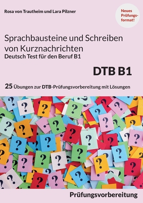 Seller image for Sprachbausteine Deutsch-Test f�r den Beruf (DTB) B1: 20 �bungen zur DTB-Pr�fungsvorbereitung mit L�sungen (Paperback or Softback) for sale by BargainBookStores