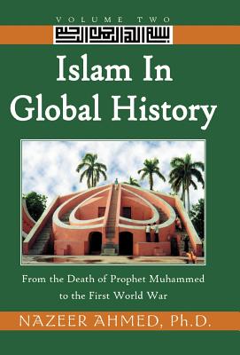 Bild des Verkufers fr Islam in Global History: From the Death of Prophet Muhammed to the First World War (Hardback or Cased Book) zum Verkauf von BargainBookStores