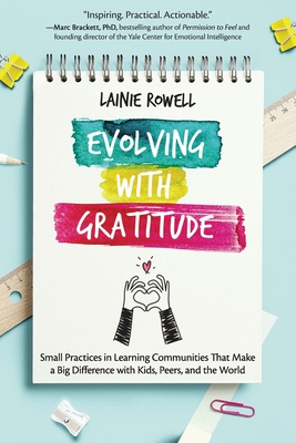 Immagine del venditore per Evolving with Gratitude: Small Practices in Learning Communities That Make a Big Difference with Kids, Peers, and the World (Paperback or Softback) venduto da BargainBookStores