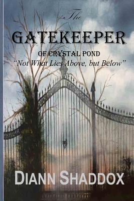 Seller image for The Gatekeeper of Crystal Pond: Not What Lies Above, but Below (Paperback or Softback) for sale by BargainBookStores