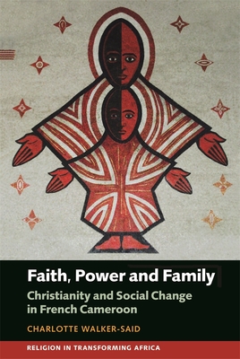 Immagine del venditore per Faith, Power and Family: Christianity and Social Change in French Cameroon (Paperback or Softback) venduto da BargainBookStores