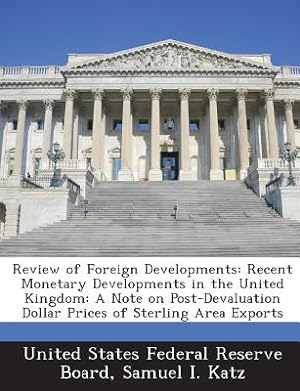 Immagine del venditore per Review of Foreign Developments: Recent Monetary Developments in the United Kingdom: A Note on Post-Devaluation Dollar Prices of Sterling Area Exports (Paperback or Softback) venduto da BargainBookStores
