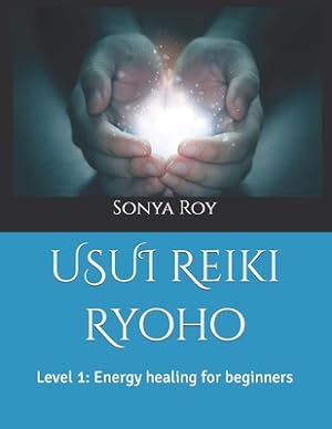 Seller image for USUI Reiki Ryoho: Level 1: Energy healing for beginners (Paperback or Softback) for sale by BargainBookStores