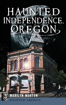 Bild des Verkufers fr Haunted Independence, Oregon (Hardback or Cased Book) zum Verkauf von BargainBookStores