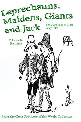 Imagen del vendedor de Leprechauns, Maidens, Giants and Jack: The Giant Book of Celtic Fairy Tales (Paperback or Softback) a la venta por BargainBookStores