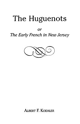 Bild des Verkufers fr The Huguenots or Early French in New Jersey (Paperback or Softback) zum Verkauf von BargainBookStores