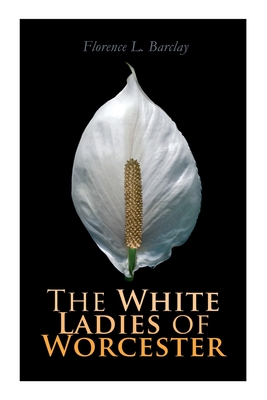 Imagen del vendedor de The White Ladies of Worcester: Historical Romance (Paperback or Softback) a la venta por BargainBookStores