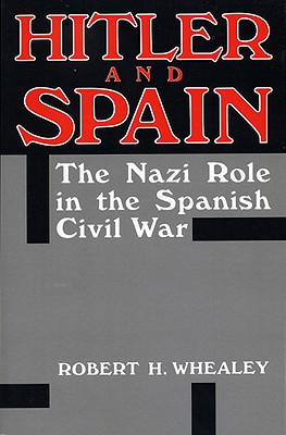 Bild des Verkufers fr Hitler and Spain: The Nazi Role in the Spanish Civil War, 1936-1939 (Paperback or Softback) zum Verkauf von BargainBookStores