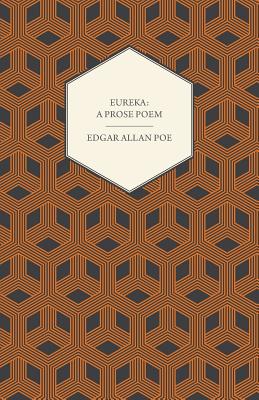 Image du vendeur pour Eureka: A Prose Poem: An Essay on the Material and Spiritual Universe (Paperback or Softback) mis en vente par BargainBookStores