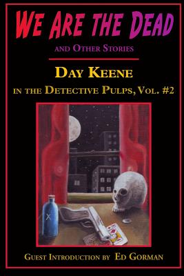 Immagine del venditore per We Are the Dead and Other Stories: Day Keene in the Detective Pulps Volume II (Paperback or Softback) venduto da BargainBookStores