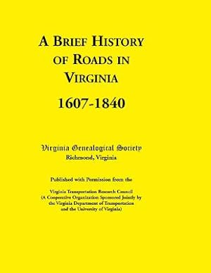 Bild des Verkufers fr A Brief History of Roads in Virginia, 1607-1840. Published with Permission from the Virginia Transportation Research Council (a Cooperative Organiza (Paperback or Softback) zum Verkauf von BargainBookStores