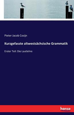 Seller image for Kurzgefasste altwests�chsische Grammatik: Erster Teil: Die Lautlehre (Paperback or Softback) for sale by BargainBookStores