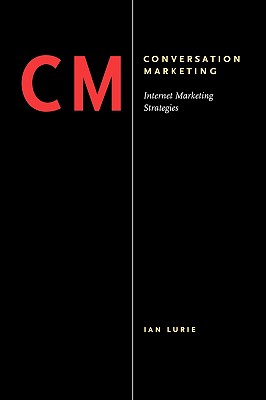 Seller image for Conversation Marketing: Internet Marketing Strategies (Paperback or Softback) for sale by BargainBookStores