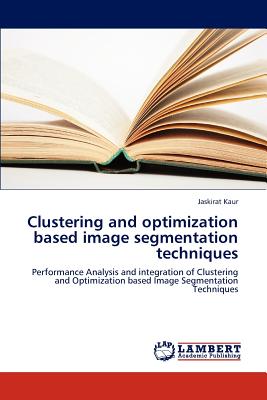 Bild des Verkufers fr Clustering and Optimization Based Image Segmentation Techniques (Paperback or Softback) zum Verkauf von BargainBookStores