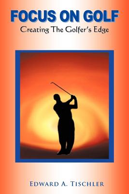 Bild des Verkufers fr Focus on Golf: Creating the Golfer's Edge (Paperback or Softback) zum Verkauf von BargainBookStores