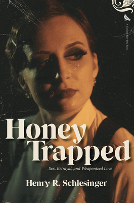 Seller image for Honey Trapped: Sex, Betrayal, and Weaponized Love (Paperback or Softback) for sale by BargainBookStores