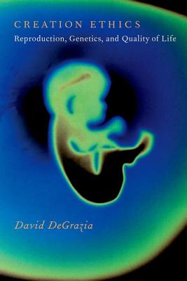 Imagen del vendedor de Creation Ethics: Reproduction, Genetics, and Quality of Life (Paperback or Softback) a la venta por BargainBookStores