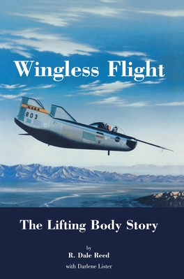 Seller image for Wingless Flight: The Lifting Body Story (NASA History Series SP-4220) (Hardback or Cased Book) for sale by BargainBookStores