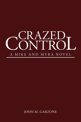 Seller image for Crazed Control: A Mike and Myra Novel (Paperback or Softback) for sale by BargainBookStores