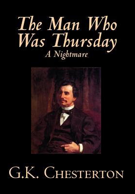 Imagen del vendedor de The Man Who Was Thursday by G. K. Chesterton, Fiction, Classics (Hardback or Cased Book) a la venta por BargainBookStores