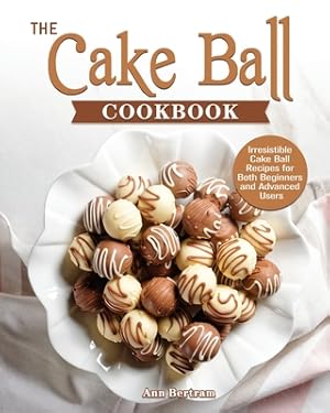 Seller image for The Cake Ball Cookbook (Paperback or Softback) for sale by BargainBookStores