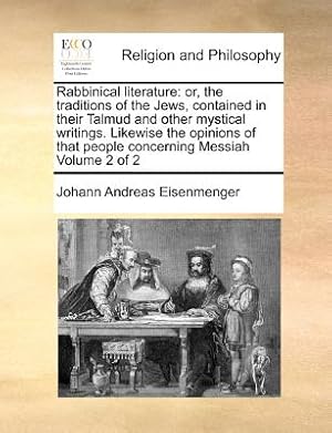 Seller image for Rabbinical Literature: Or, the Traditions of the Jews, Contained in Their Talmud and Other Mystical Writings. Likewise the Opinions of That P (Paperback or Softback) for sale by BargainBookStores