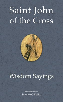 Imagen del vendedor de Saint John of the Cross: Wisdom Sayings (Paperback or Softback) a la venta por BargainBookStores