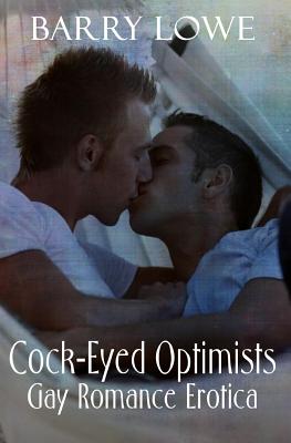 Seller image for Cock-Eyed Optimists: Gay Romance Erotica (Paperback or Softback) for sale by BargainBookStores