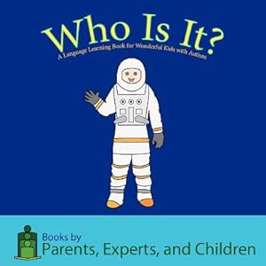 Image du vendeur pour Who Is It?: A Language Learning Book for Wonderful Kids with Autism (Paperback or Softback) mis en vente par BargainBookStores