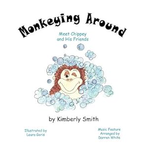 Bild des Verkufers fr Monkeying Around: Meet Chippey and His Friends (Paperback or Softback) zum Verkauf von BargainBookStores