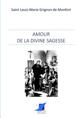 Seller image for Amour de la divine Sagesse (Paperback or Softback) for sale by BargainBookStores