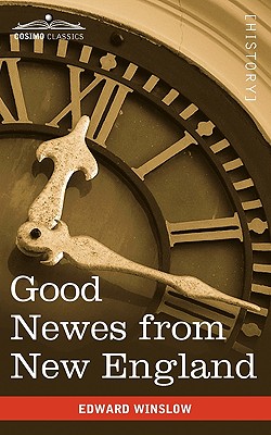 Imagen del vendedor de Good Newes from New England: A True Relation of Things Very Remarkable at the Plantation of Plimouth in New England (Paperback or Softback) a la venta por BargainBookStores