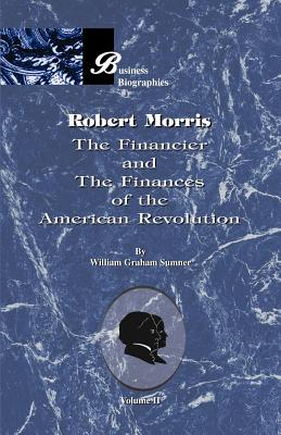 Seller image for Robert Morris: Volume II, the Financier and the Finances of the American Revolution (Paperback or Softback) for sale by BargainBookStores