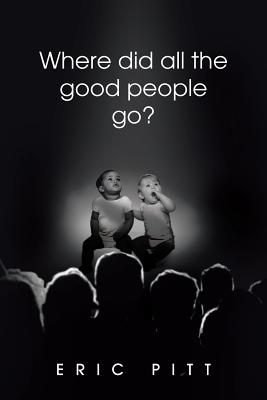 Imagen del vendedor de Where Did All the Good People Go? (Paperback or Softback) a la venta por BargainBookStores