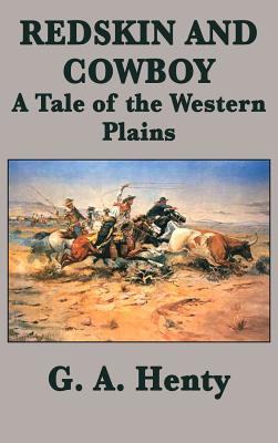 Seller image for Redskin and Cowboy A Tale of the Western Plains (Hardback or Cased Book) for sale by BargainBookStores