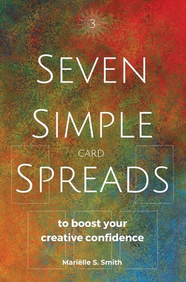 Seller image for Seven Simple Card Spreads to Boost Your Creative Confidence: Seven Simple Spreads Book 3 (Paperback or Softback) for sale by BargainBookStores