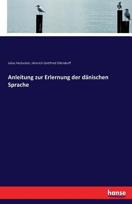 Immagine del venditore per Anleitung zur Erlernung der d�nischen Sprache (Paperback or Softback) venduto da BargainBookStores