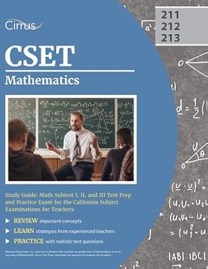 Immagine del venditore per CSET Mathematics Study Guide: Math Subtest I, II, and III Test Prep and Practice Exam for the California Subject Examinations for Teachers (Paperback or Softback) venduto da BargainBookStores