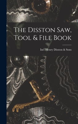 Seller image for The Disston Saw, Tool & File Book (Hardback or Cased Book) for sale by BargainBookStores