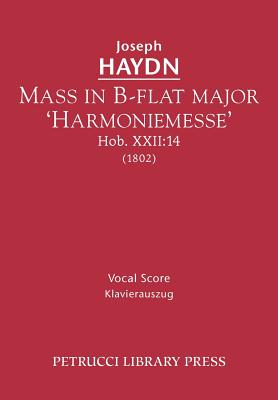 Imagen del vendedor de Mass in B-Flat Major 'harmoniemesse', Hob.XXII: 14: Vocal Score (Paperback or Softback) a la venta por BargainBookStores