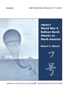 Seller image for Japan's World War II Balloon Bomb Attacks on North America (Smithsonian Annals of Flight) (Hardback or Cased Book) for sale by BargainBookStores