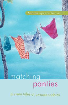 Seller image for Matching Panties: Thirteen Tales of Unmentionables (Paperback or Softback) for sale by BargainBookStores