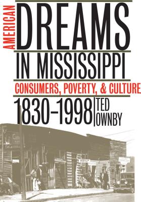 Immagine del venditore per American Dreams in Mississippi: Consumers, Poverty, and Culture, 1830-1998 (Paperback or Softback) venduto da BargainBookStores